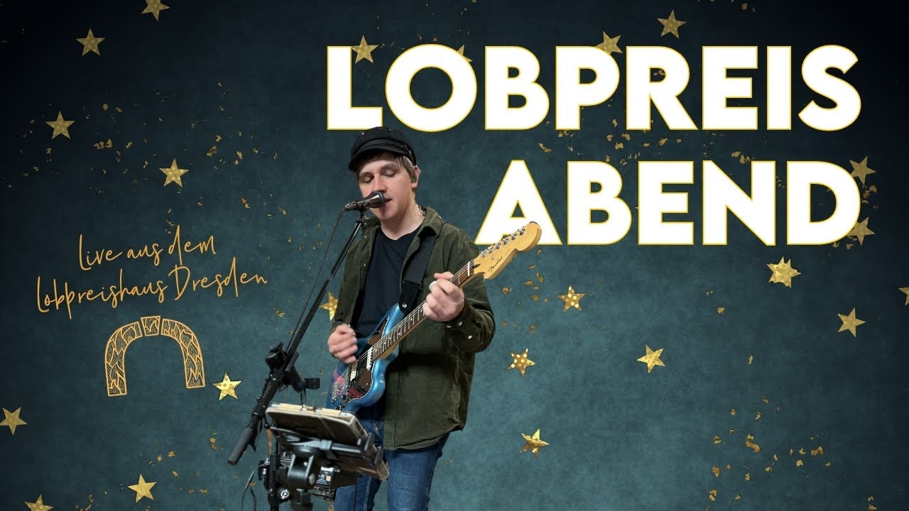 Lobpreisabend – Wiederherstellung in Jesus | Live aus dem Lobpreishaus Dresden (16.12.25)