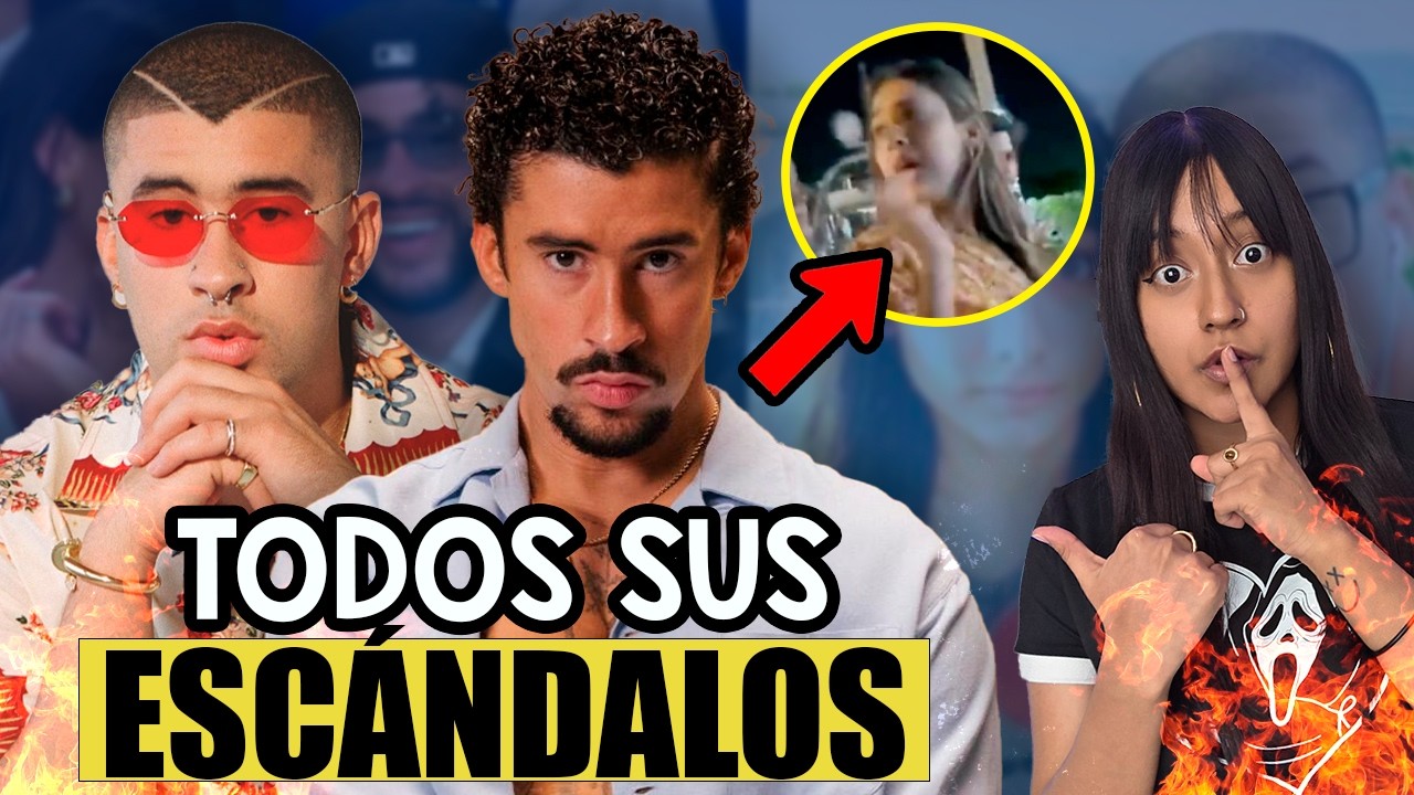 Los ESCÁNDALOS más FUERTES de Bad Bunny
