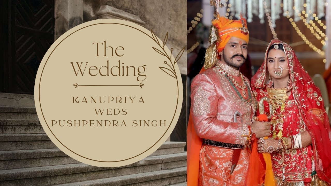 The Royal Wedding  Film of Kanupriya  Kanwar weds Pushpendra Singh II Bikaner