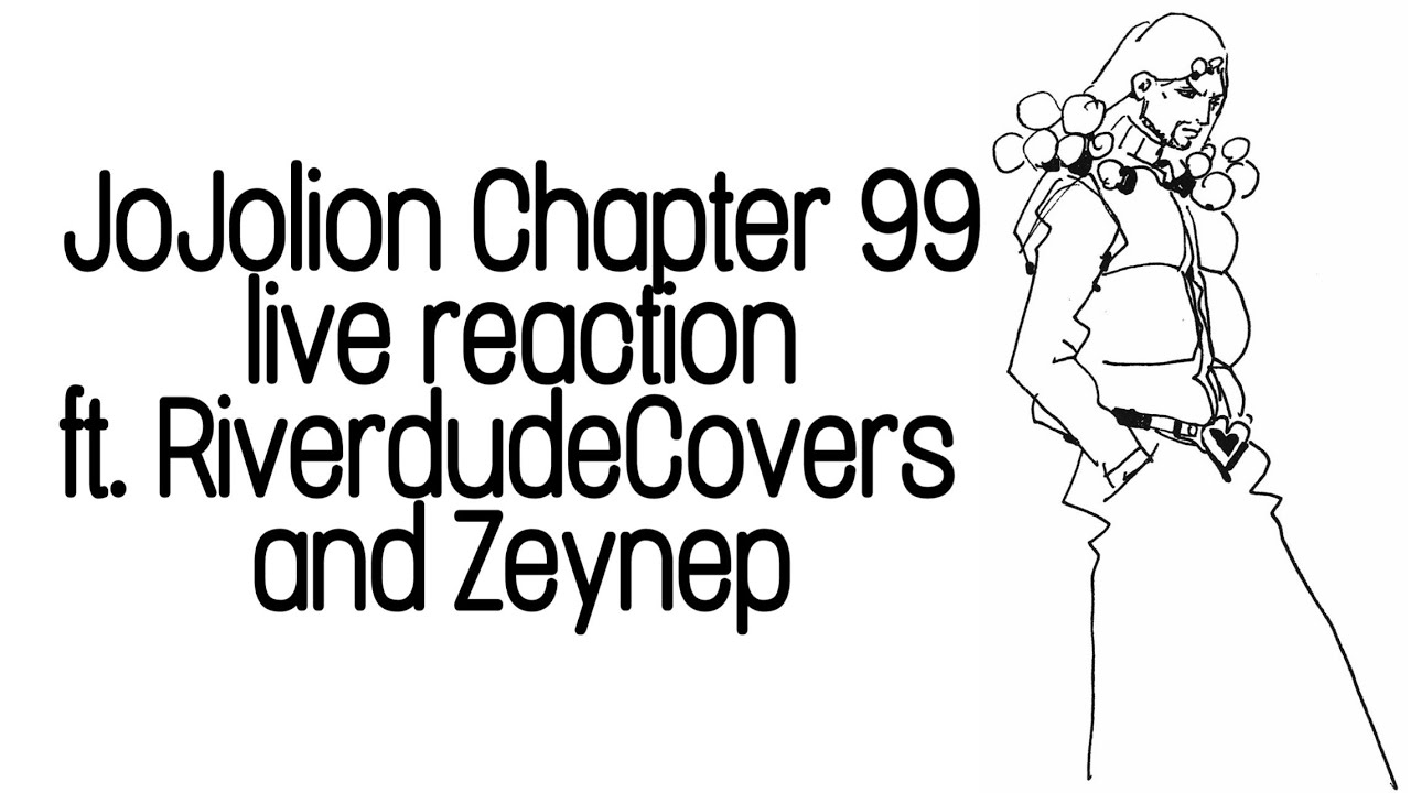 Reading JoJolion Chapter 99 ft. RiverdudeCovers and Zeynep | JoJolion live reaction