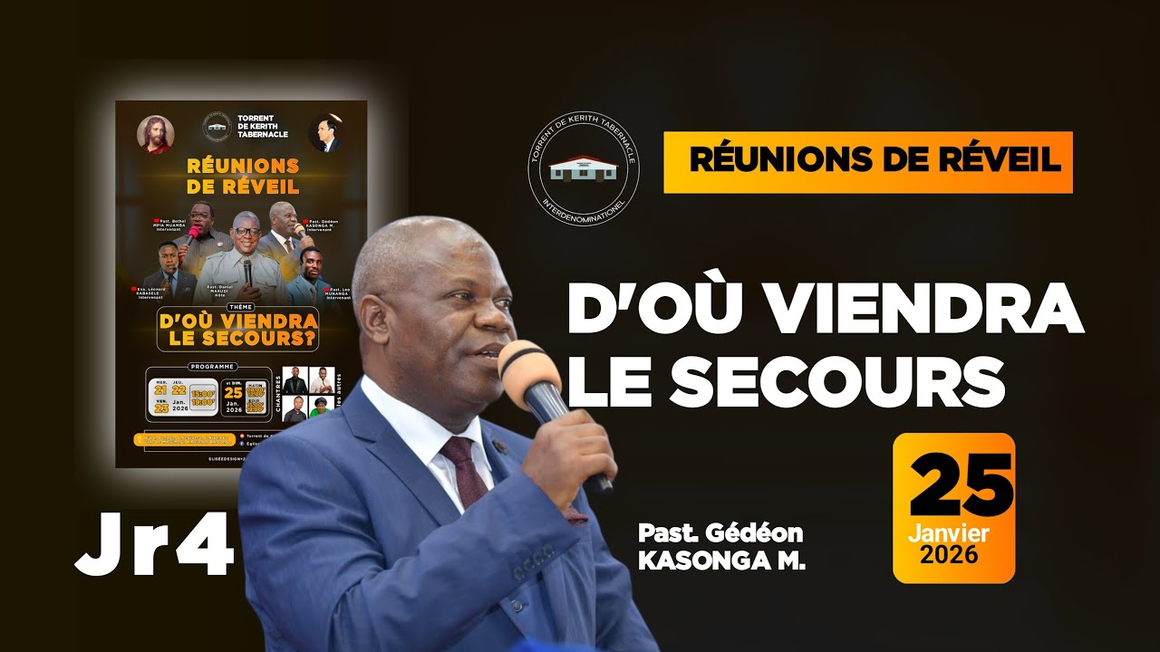 Jour 4 DES REUNIONS DE REVEIL | D'OU VIENDRA LE SECOURS | Past. Gédéon KASONGA M. | 25 Jan. 2026.