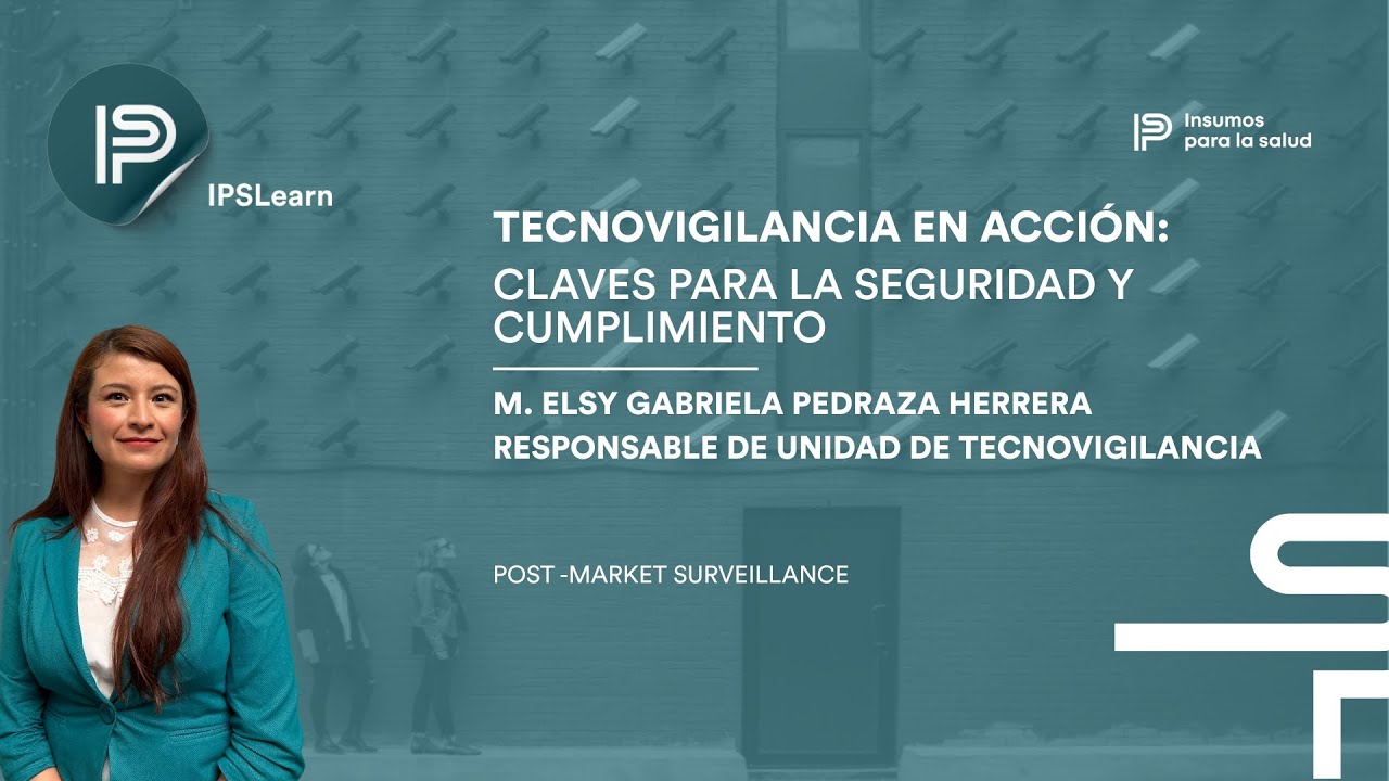 IPSLearn: Tecnovigilancia en acción: Claves para la seguridad y cumplimiento
