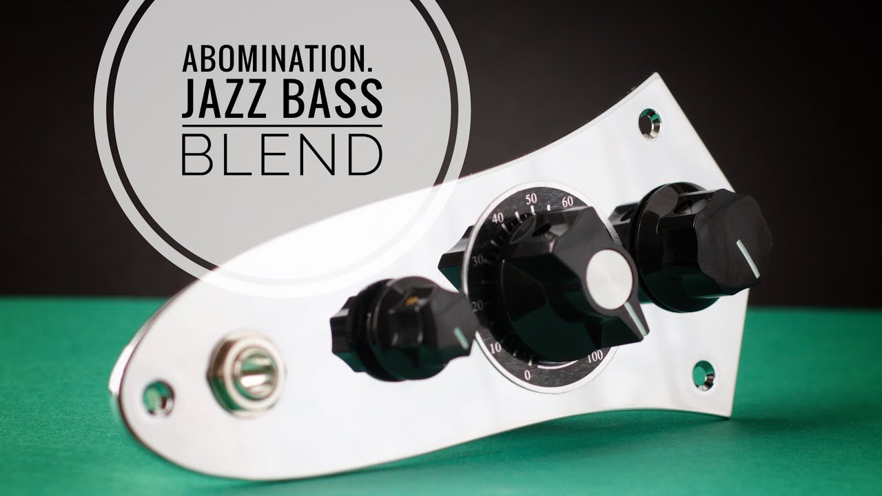 Abomination. Fender Jazz Bass Blend and Circuit.