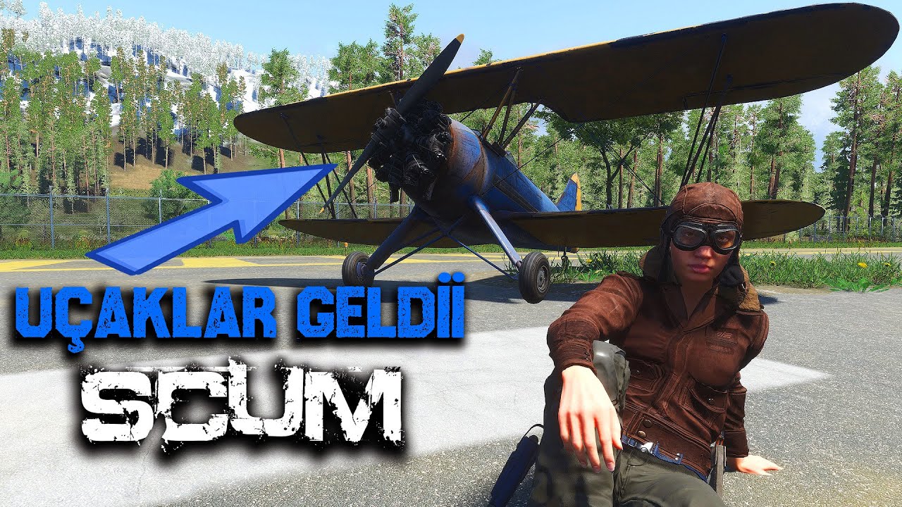 YENİ GÜNCELLEMEYLE UÇAKLARIMIZ GERİ GELDİ  | SCUM Türkçe / Planes