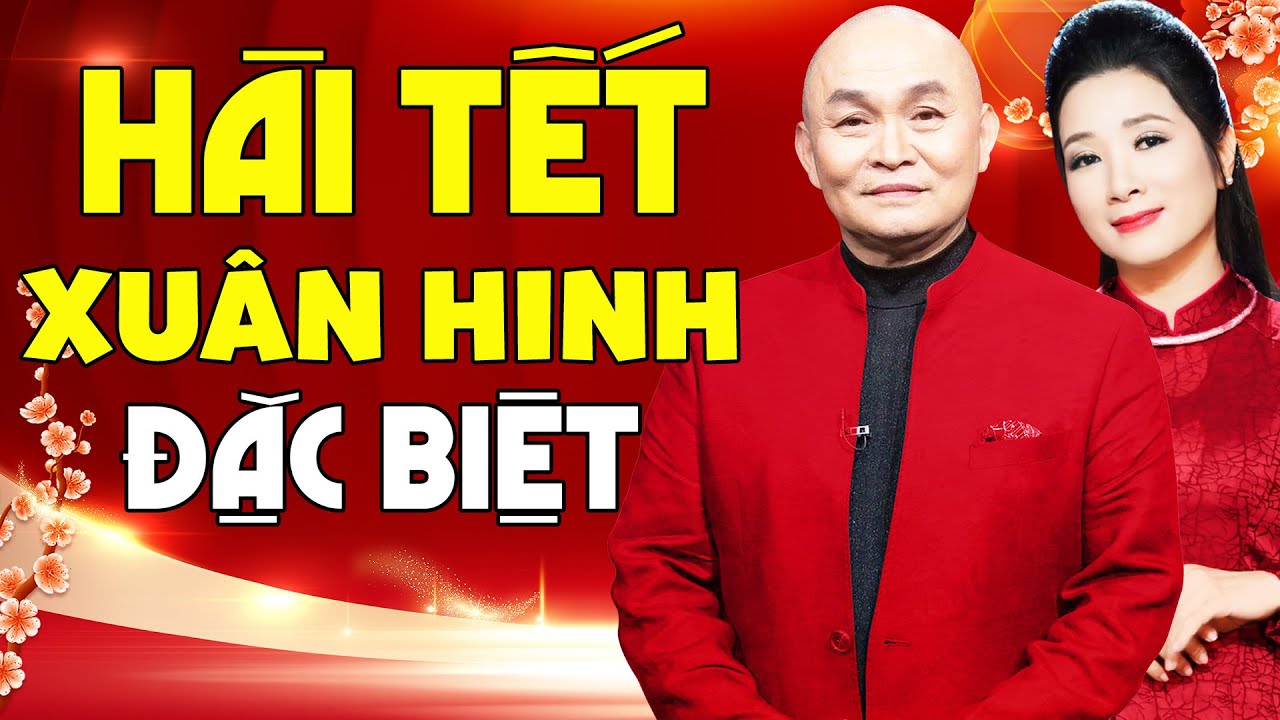 HÀI TẾT XUÂN HINH CHÀO XUÂN ĐẶC BIỆT - Quang Thắng, Thanh Thanh Hiền, Hồng Vân, Thái Sơn, Cường Cá