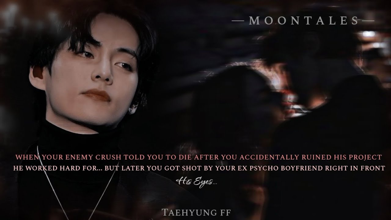 When your enemy crush told you to die after you accidentally ruined his project but—||Taehyung FF 🥀