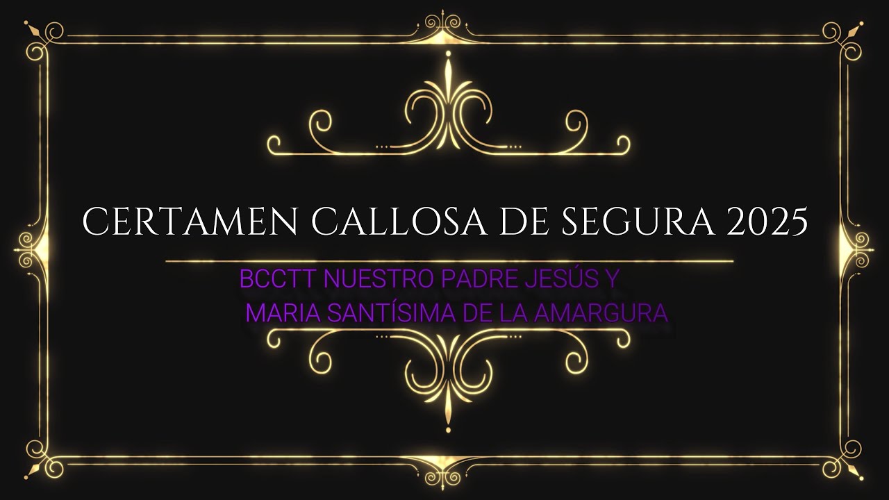 CERTAMEN CALLOSA DE SEGURA 2025- BANDA BCCTT NUESTRO PADRE JESÚS Y Mª DE LA AMARGURA CALLOSA 🥁📯