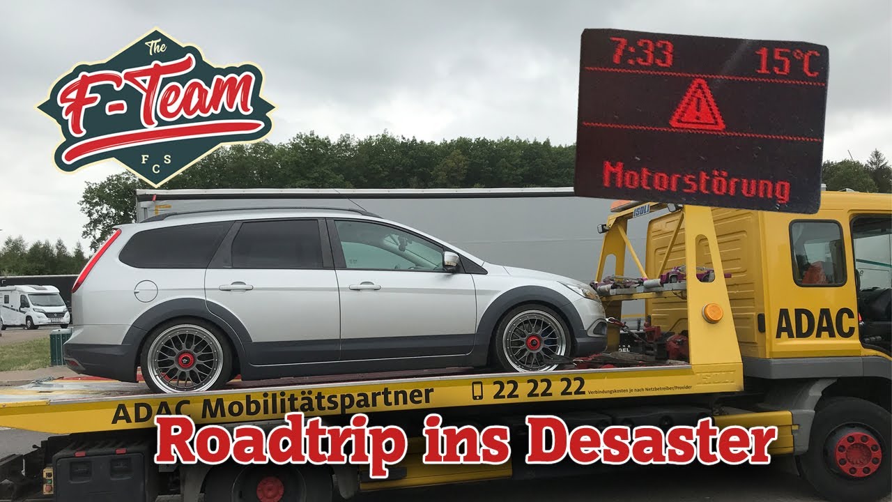 Roadtrip ins DESASTER | ADAC zur Rettung | Ford Focus MK2 TDCI | the F-Team