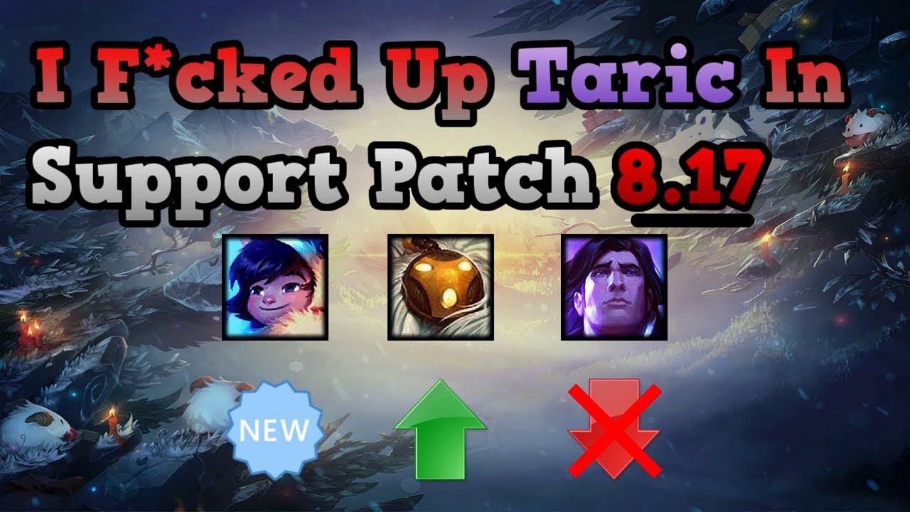 I F*cked Up Taric In Support Patch Notes 8.17