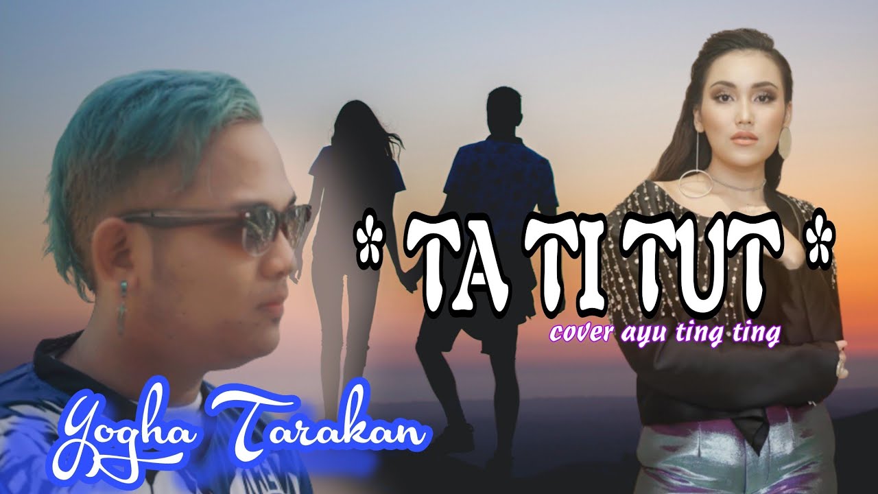AtuTitatitut Atu Tutu Tatih Tayang Tiktok Viral - Yogha Tarakan Ta Ti Tut (Cover) AYU TING TING