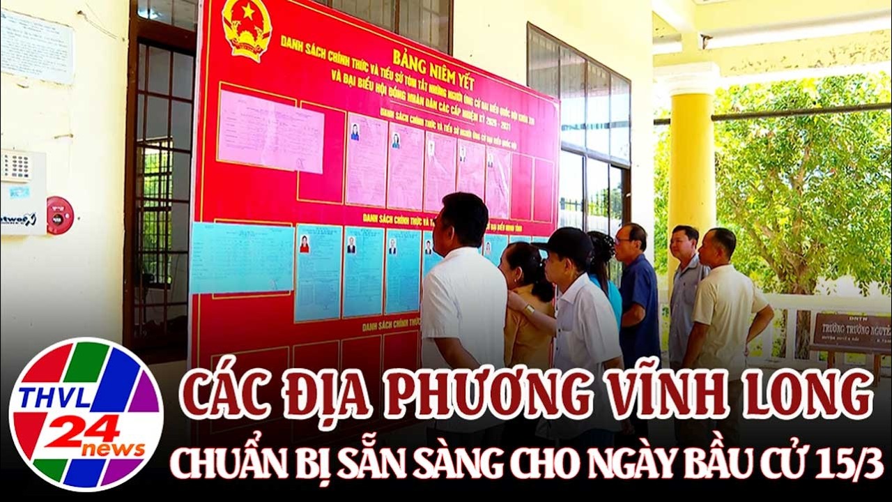 Các địa phương Vĩnh Long chuẩn bị sẵn sàng cho ngày bầu cử 15/3
