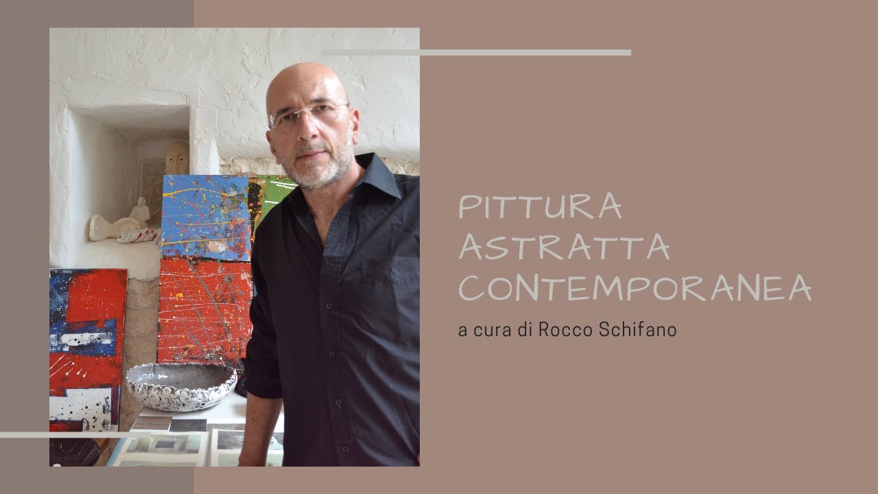 Pittura astratta contemporanea a cura di Rocco Schifano