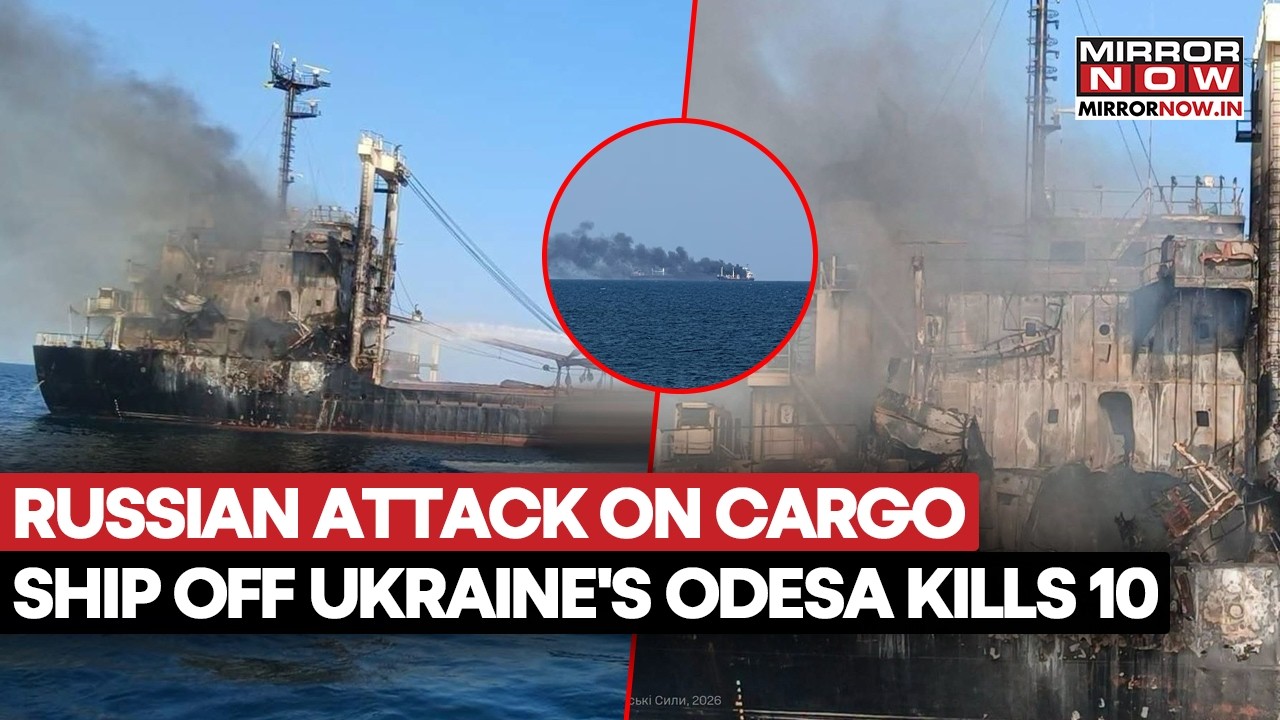 Russia's Deadliest Black Sea Attack On Cargo Ship Off Ukraine's Odesa Port Kills 10 | Watch
