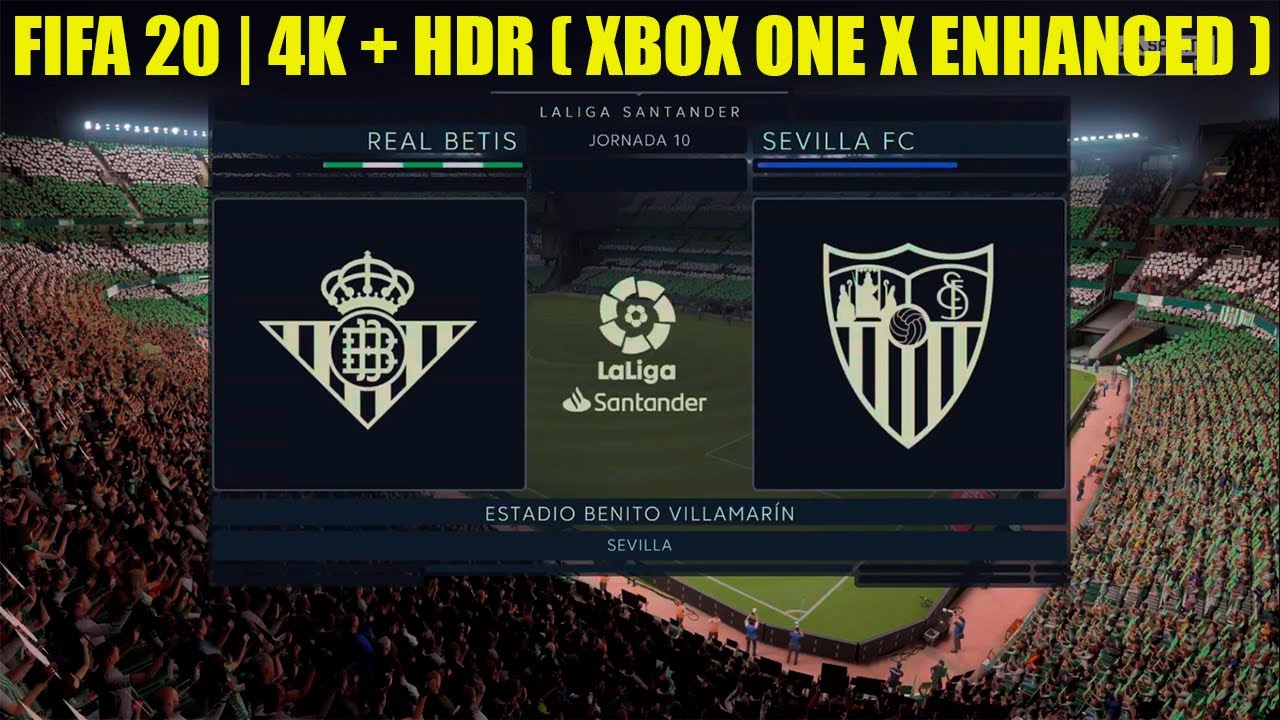FIFA 20 | 4K + HDR ( XBOX ONE X ENHANCED ) | Betis vs Sevilla