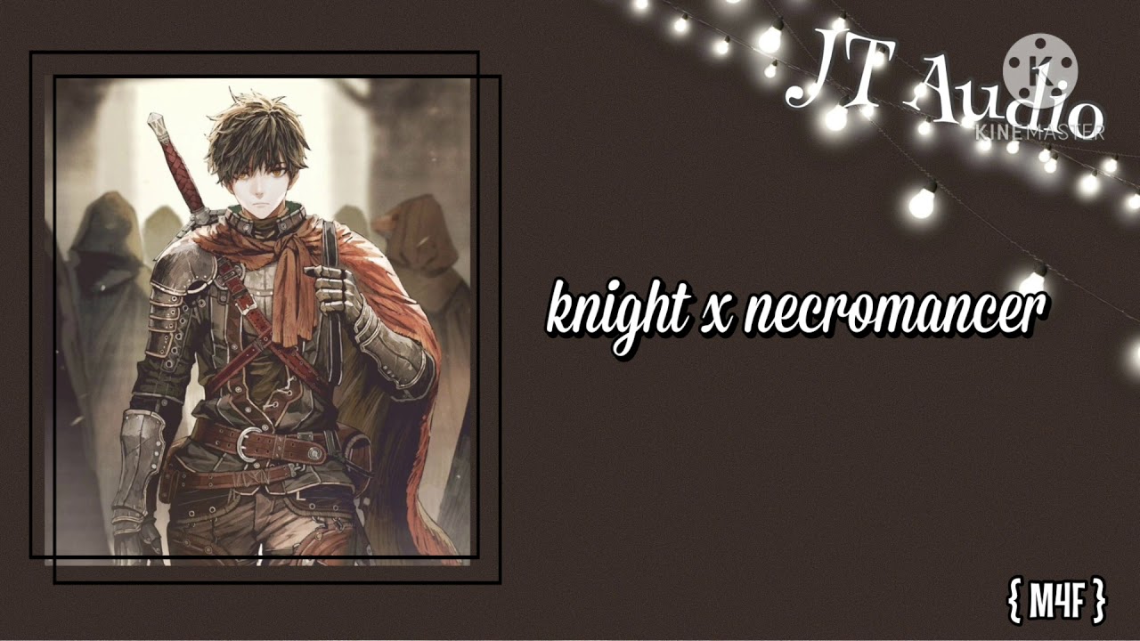 Knight x Necromancer listener [M4F]