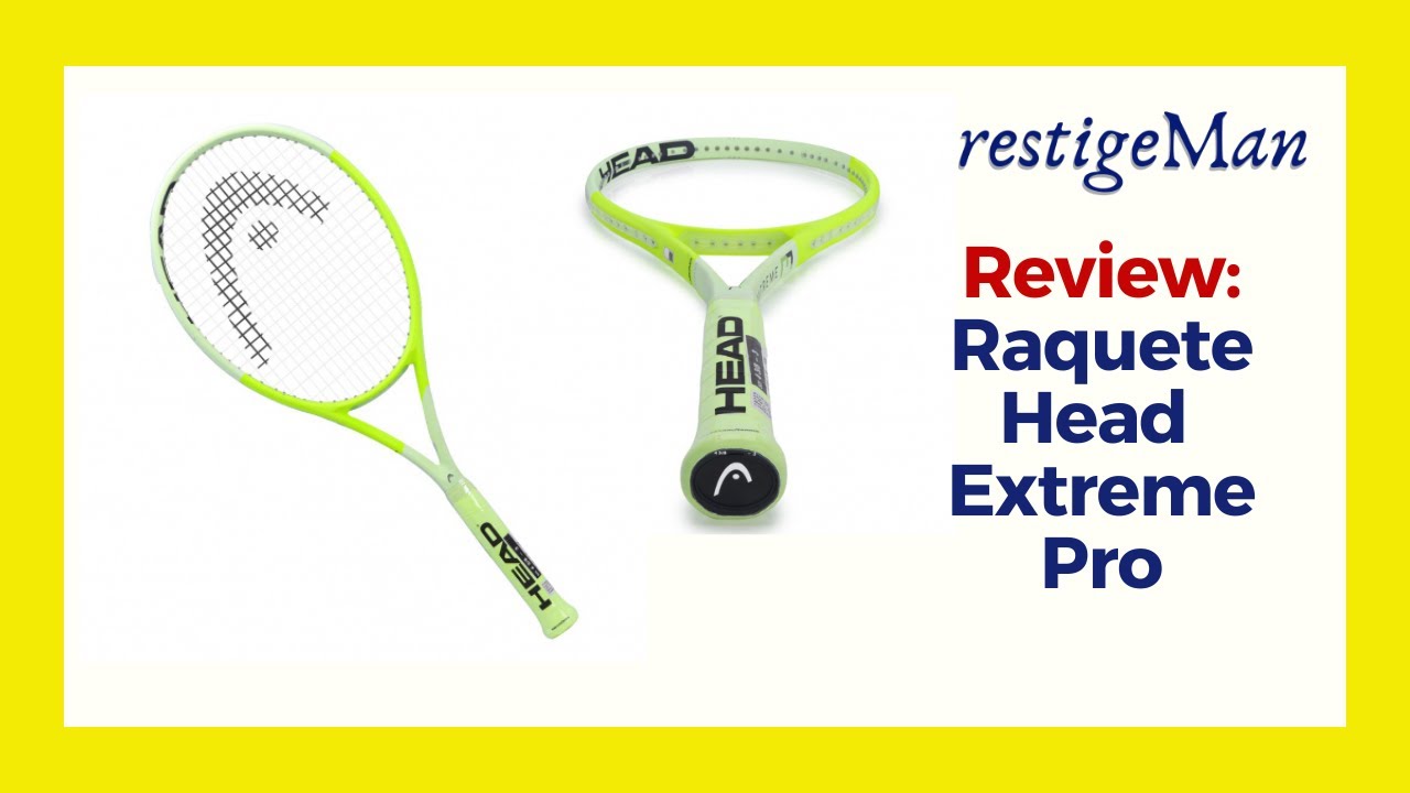 Review - Raquete Head Extreme Pro