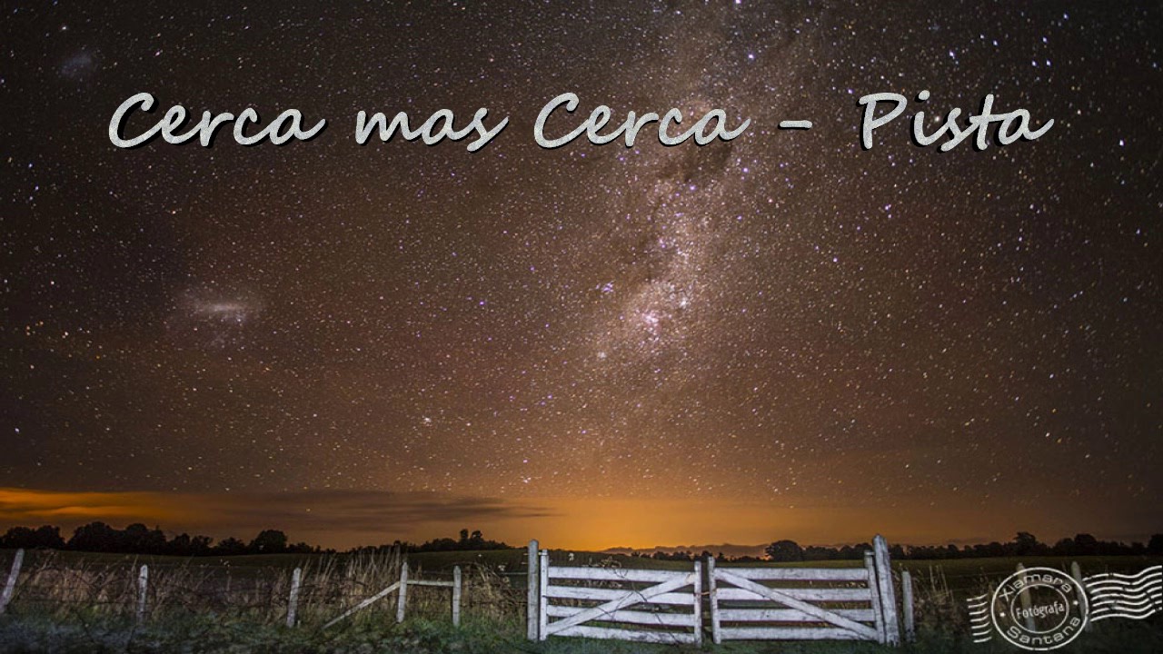Cerca mas Cerca - Pista