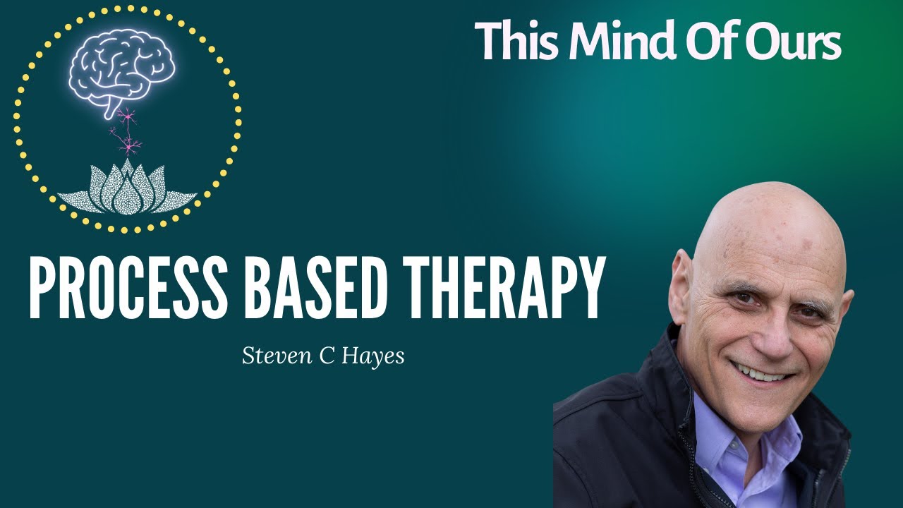 Process based psychological therapies- Steven Hayes