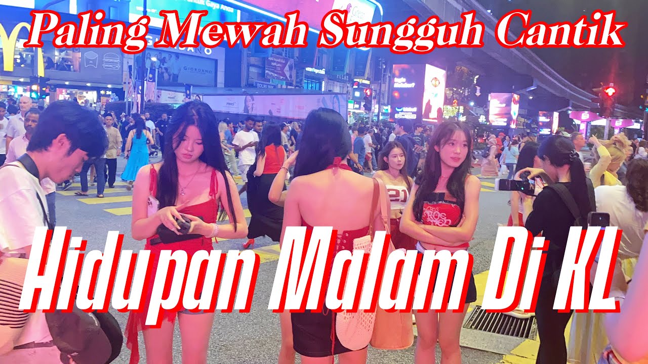 Paling Mewah Hebat Cantik Kehidupan Malam Di Bukit Bintang  Kuala Lumpur ❤️🇲🇾