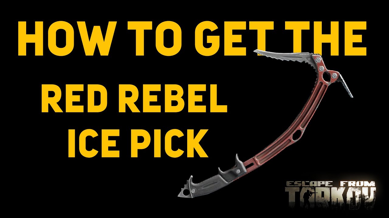 How To Get The Red Rebel Ice Pick In Escape From Tarkov
