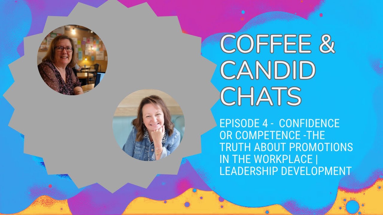 Confidence or Competence -The Truth About Promotions in the Workplace | Leadership Development