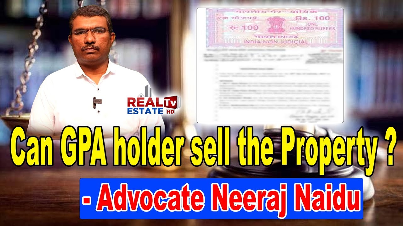 Can GPA Holder sell the Property ? What is GPA? Real Estate Tv HD || Advocate Neeraj Naidu