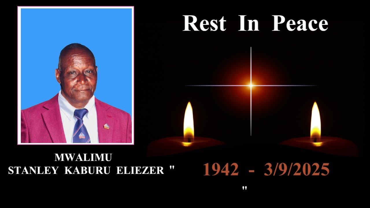 CELEBRATING THE LIFE OF MWALIMU STANLEY KABURU ELIEZER (1942-2025)
