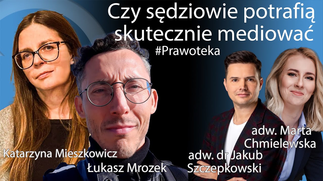 Czy sędziowie potrafią skutecznie mediować?  M. Chmielewska J. Szczepkowski K. Mieszkowicz Ł. Mrozek
