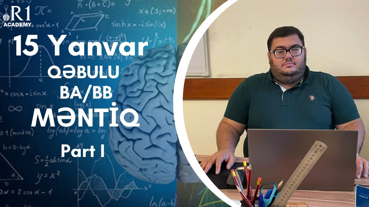 15 yanvar qəbulu. Məntiq. Heç yerdə olmayan qəbul sualları