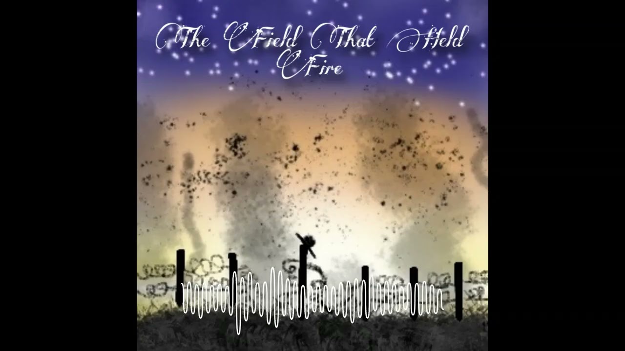 The Field That Held Fire