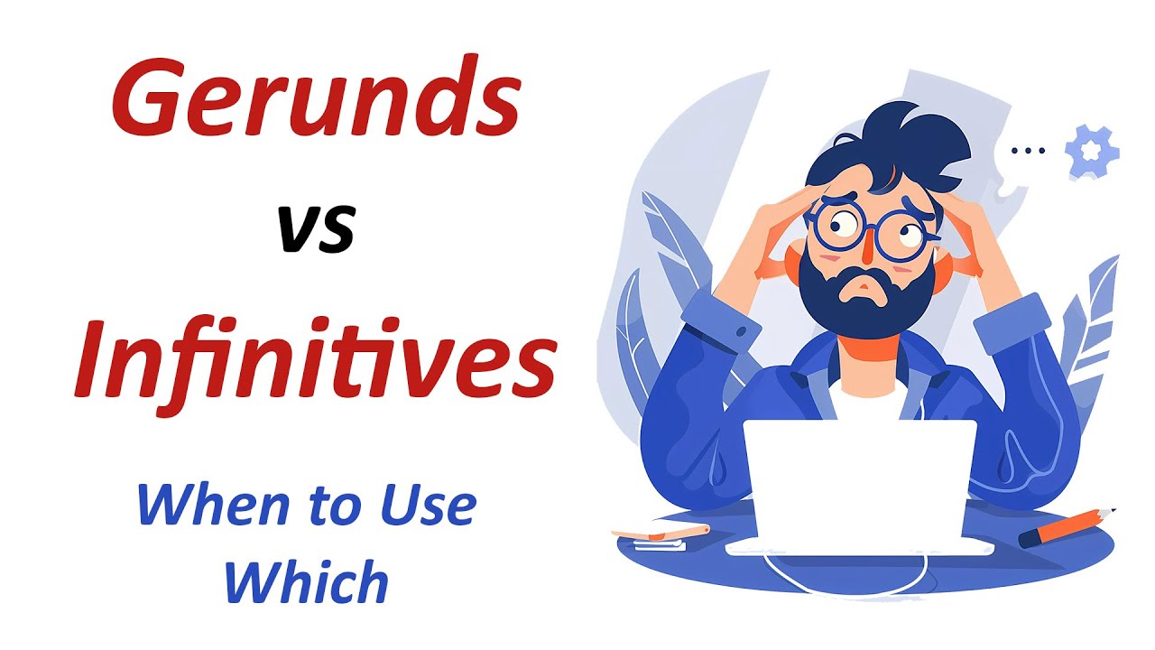 Gerunds vs Infinitives | When to Use Which – The Most Confusing Grammar Rule Finally Explained