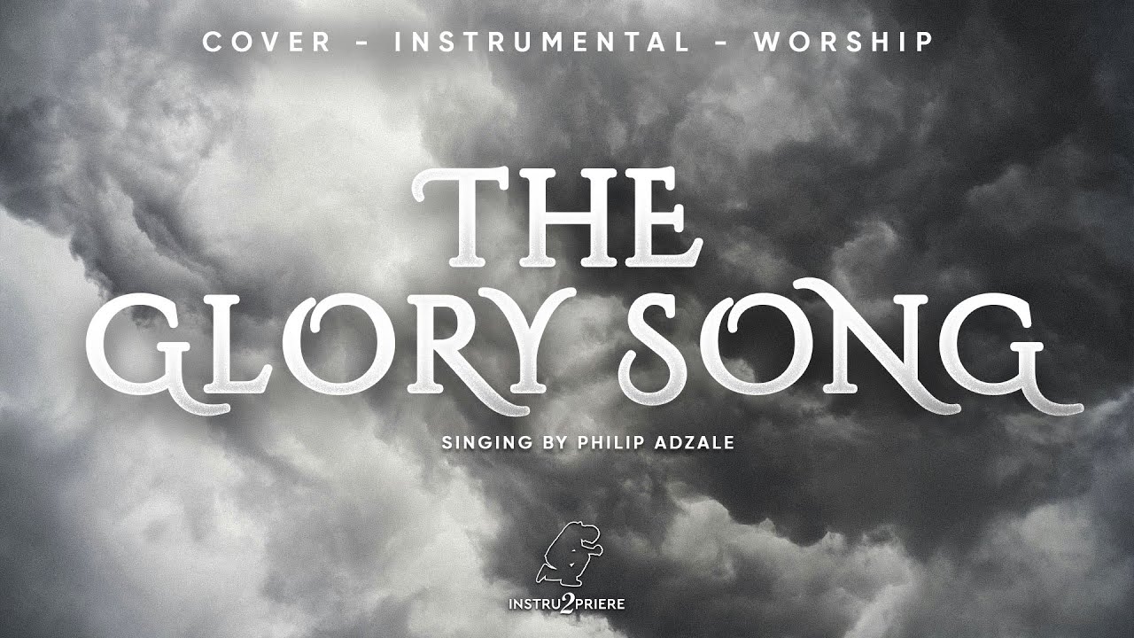THE GLORY SONG (Dunsin Oyekan) - INTERCESSION WORSHIP INSTRUMENTAL - Singing by Philip Adzale