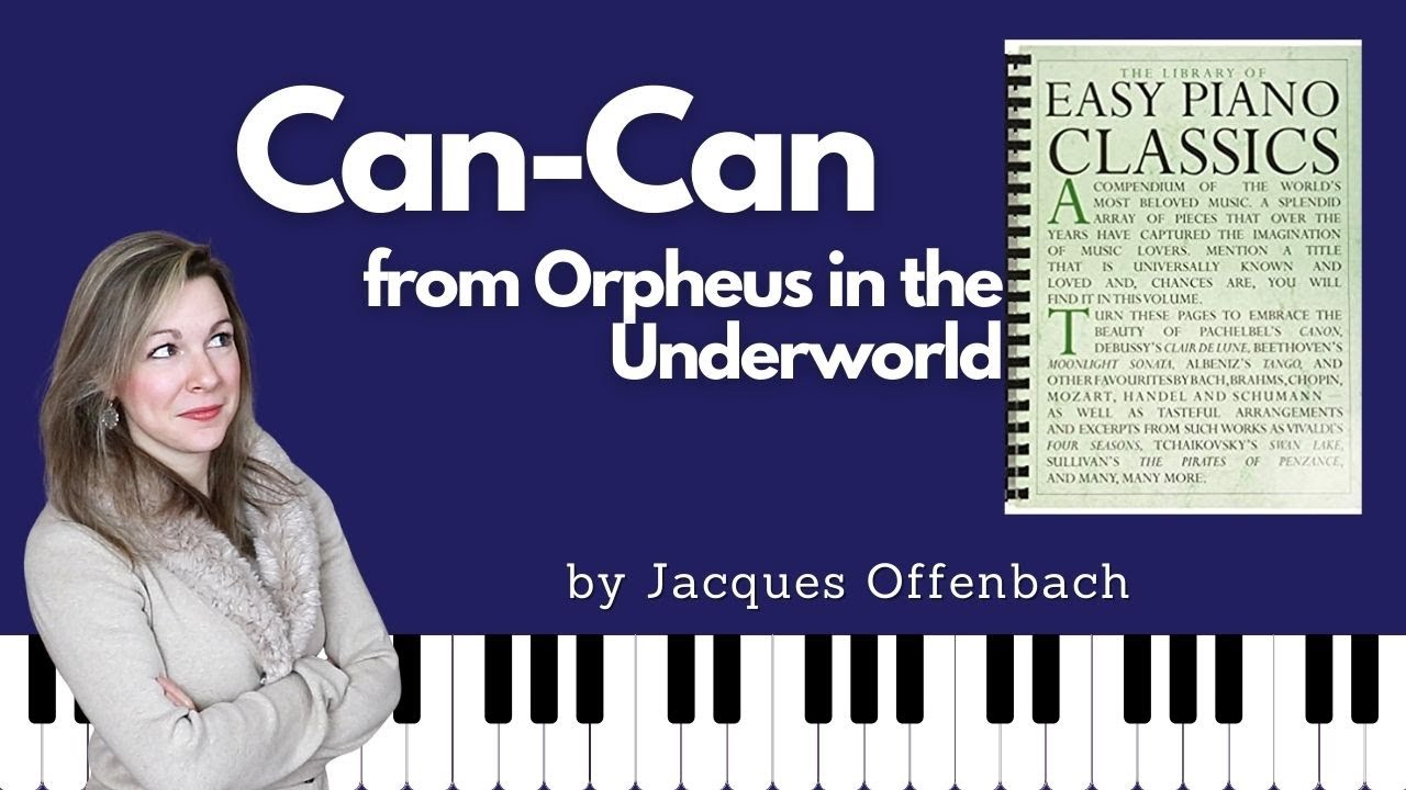 Can-Can, from Orpheus in the Underworld [Jacques Offenbach] (Easy Piano Classics - Book One)