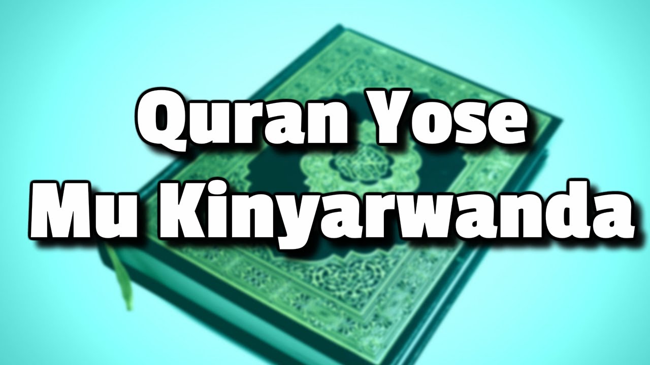 Quran 12 Surah Yusuf Mucyinyarwanda