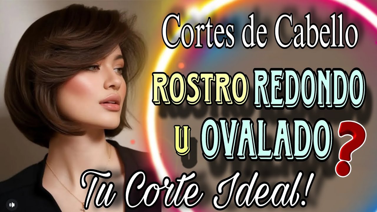 Tienes el ROSTRO REDONDO u OVALADO?...¡ESTOS Cortes son para tí! 😍 Cortes para lucir Estilizada 💇‍♀️
