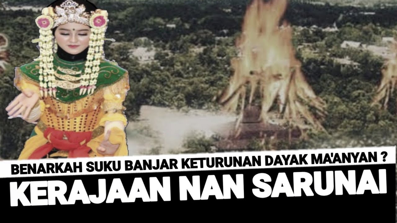 SUKU BANJAR DAN KERAJAAN Nan Sarunai Dayak Maanyan | Oleh Bpk. @Tajuddin noor Ganie
