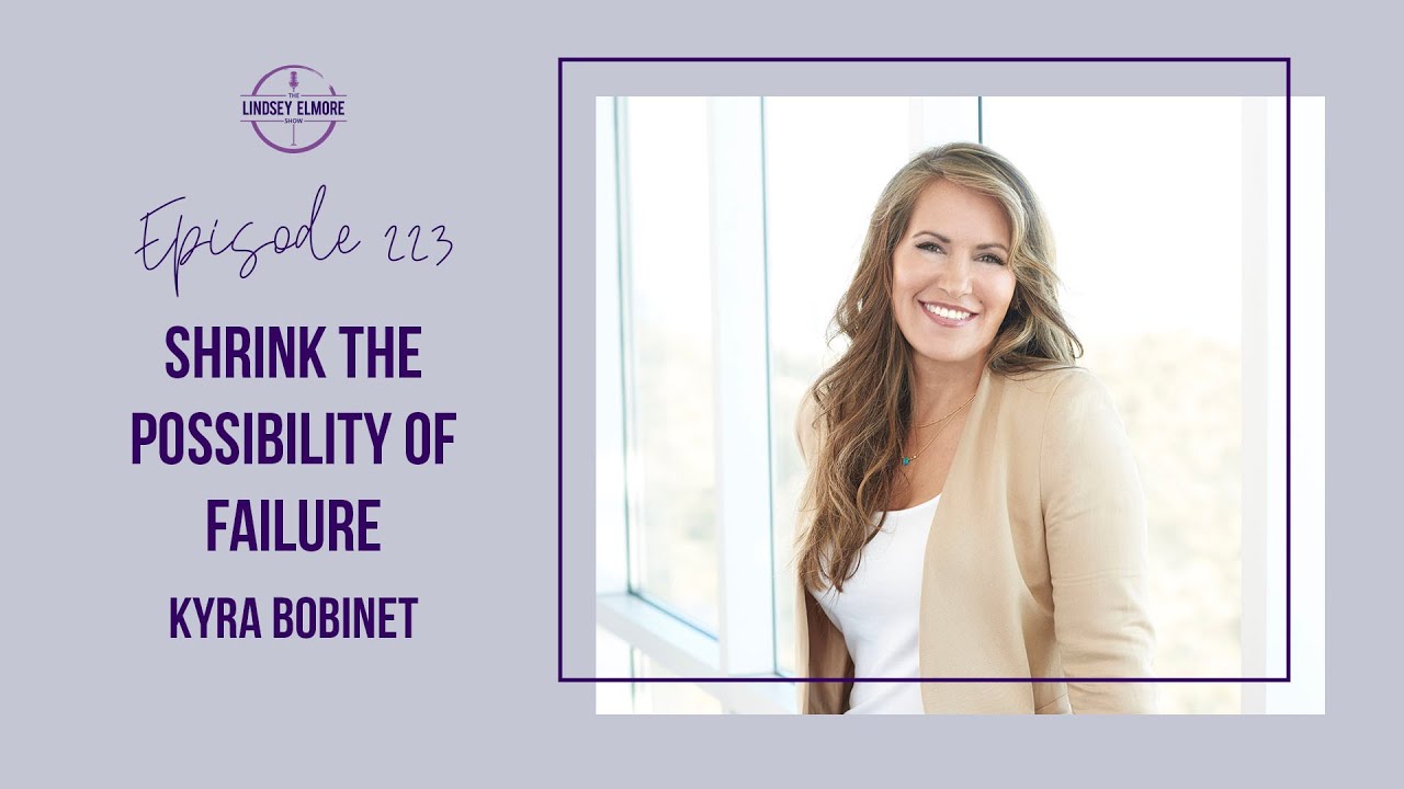 Shrink the Possibility of Failure | Kyra Bobinet
