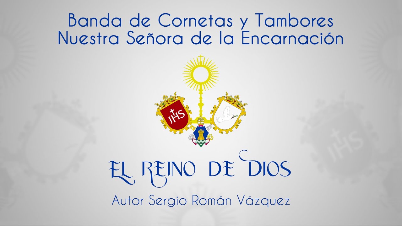 Bct Ntra Sra de la Encarnación - El Reino de Dios (Estreno)