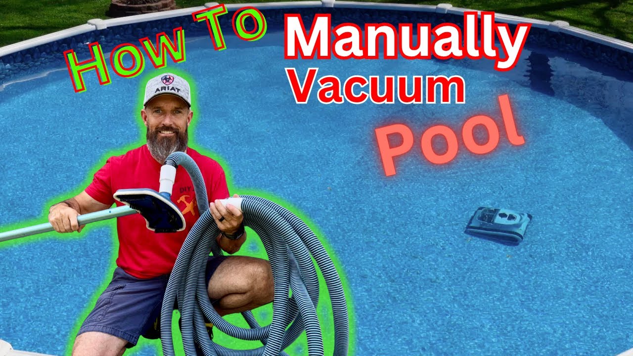 How to manually vacuum a pool inground or above ground