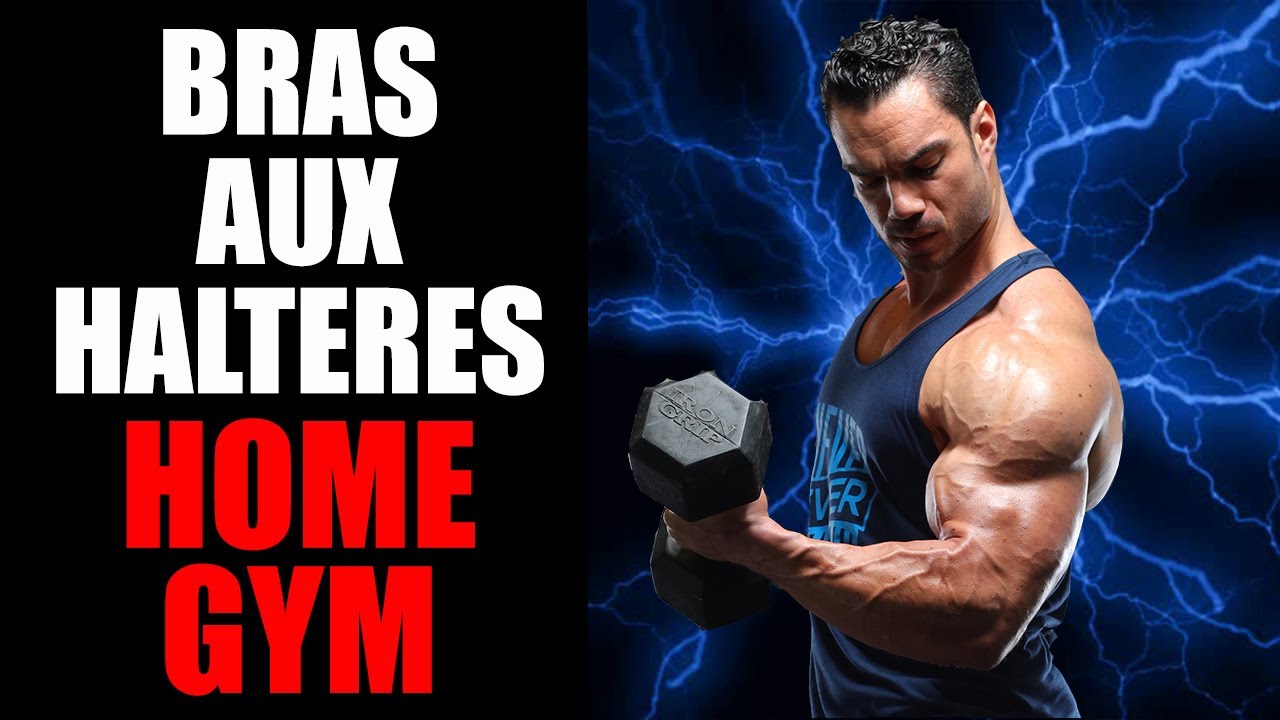 MUSCLER SES BRAS aux HALTÈRES (spécial HOME GYM)