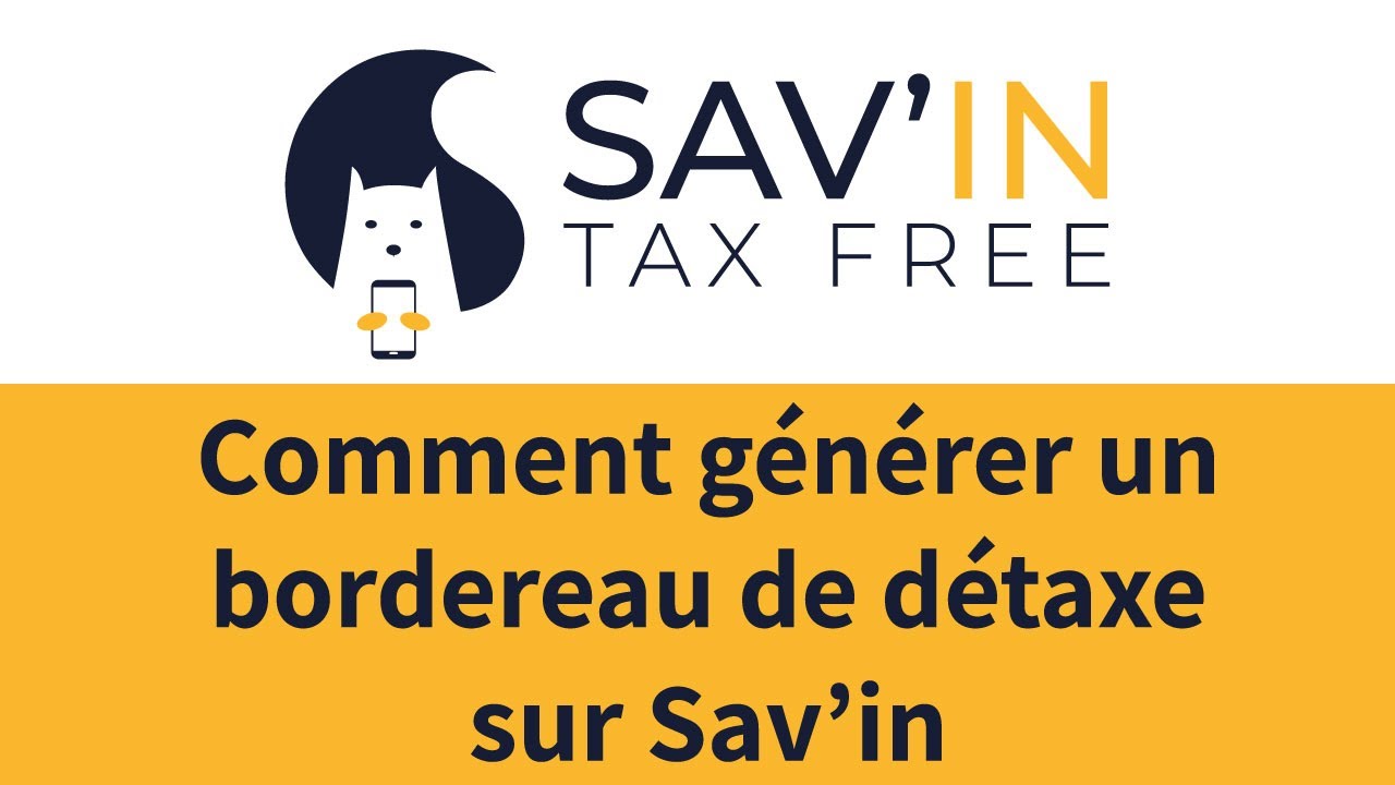 [TUTO] Comment générer un bordereau de détaxe sur Savin' Tax Free ?
