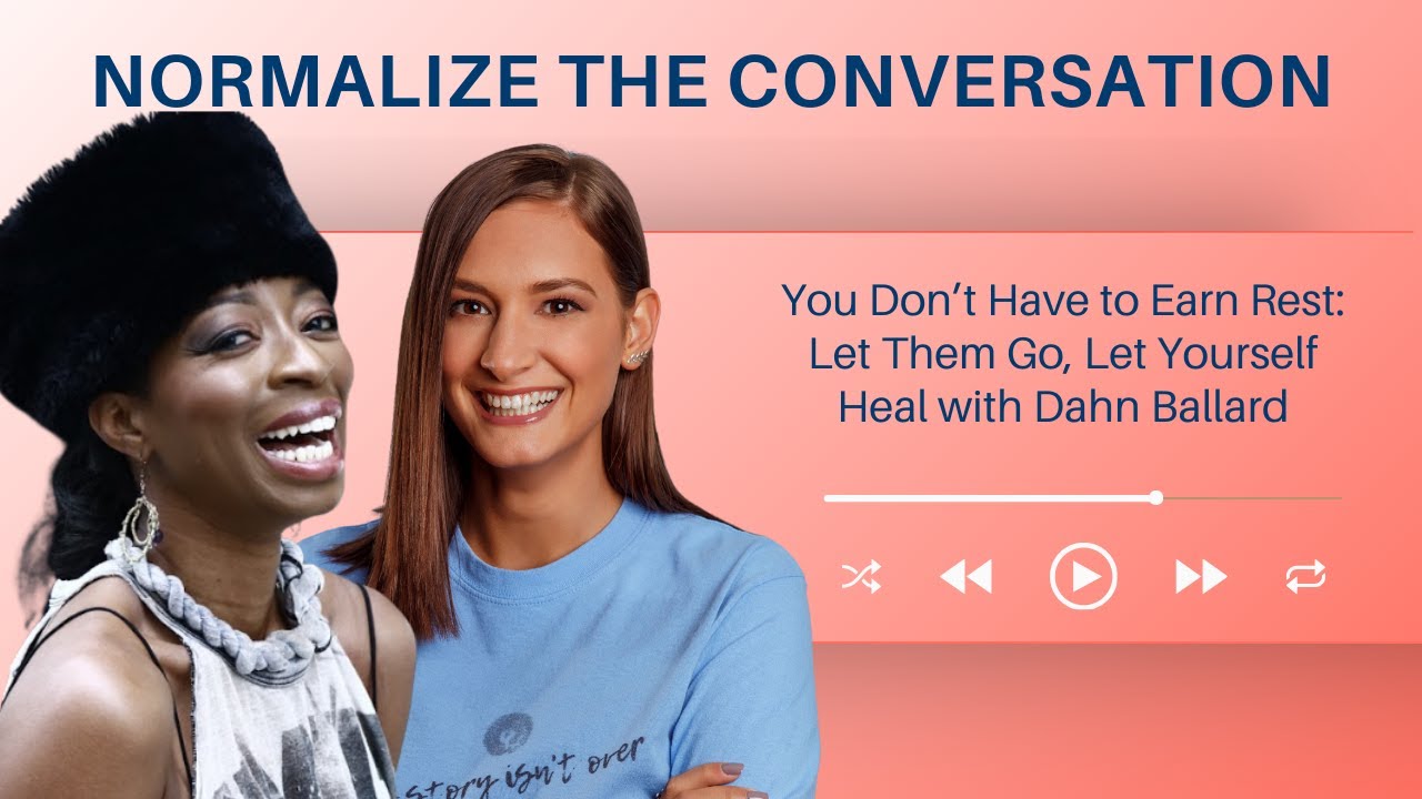 You Don’t Have to Earn Rest | Let Go & Heal with Dahn Ballard