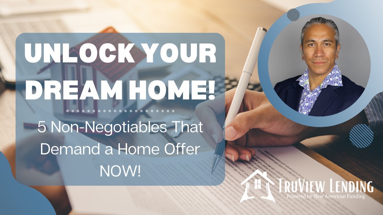 Unlock Your Dream Home: 5 Non-Negotiables That Demand A Home Offer Now!