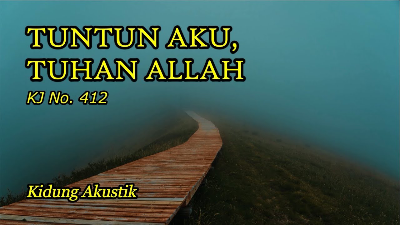 TUNTUN AKU, TUHAN ALLAH (KJ 412) - Kidung Akustik