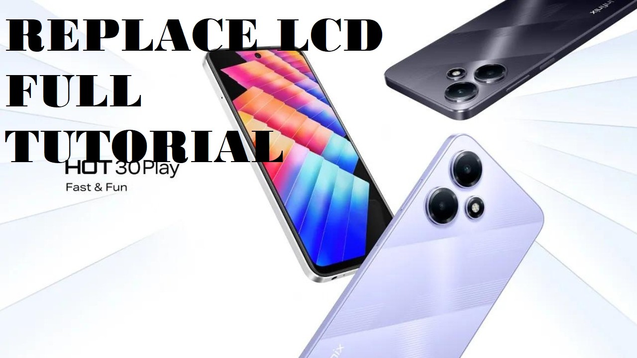 📱 Infinix Hot 30 Play – How to Replace LCD (Full Tutorial)
