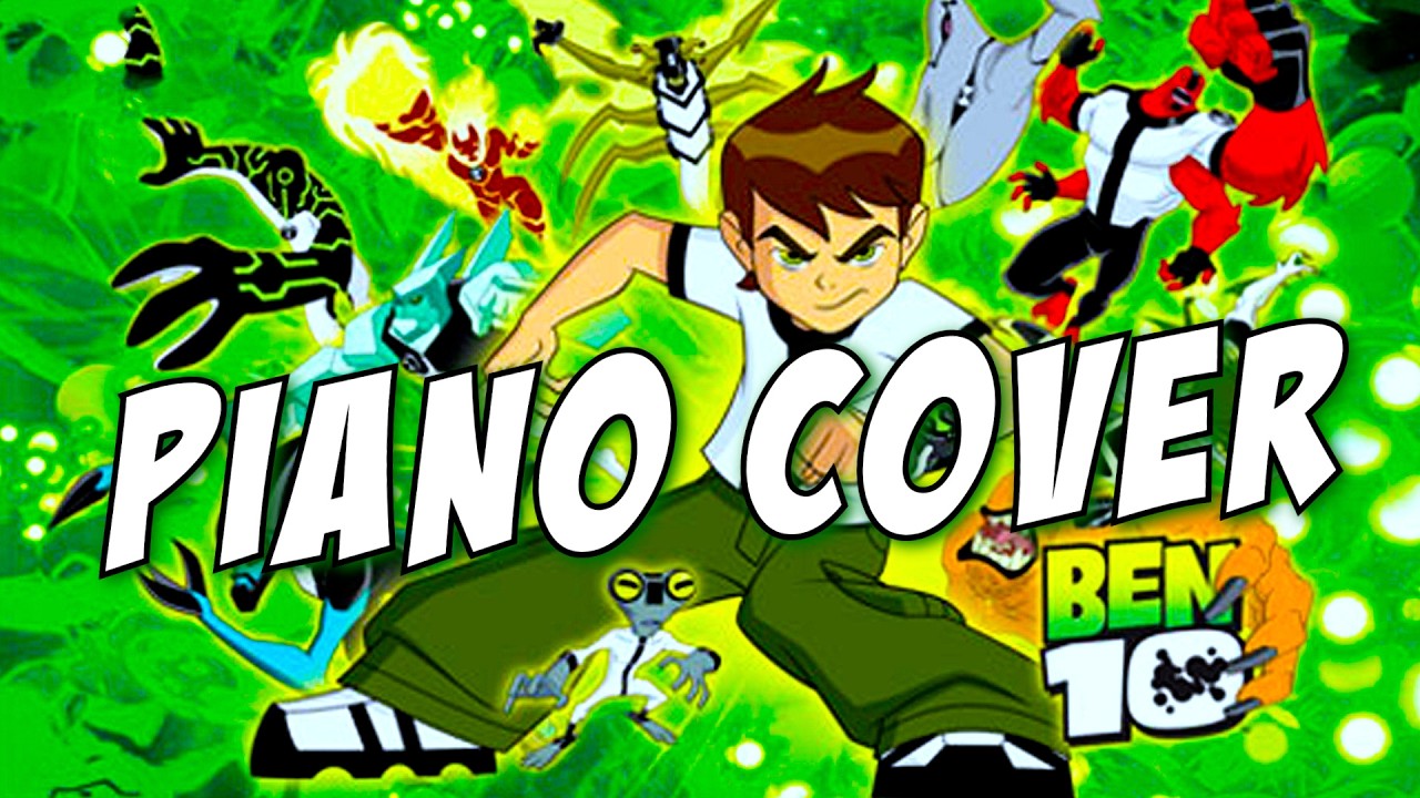Ben 10 Classic - Intro Theme (Piano Cover)