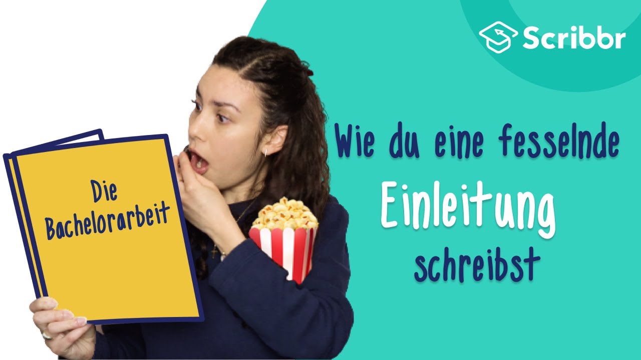 Die Einleitung – so steigst du perfekt in deine Bachelorarbeit ein | Scribbr 🎓