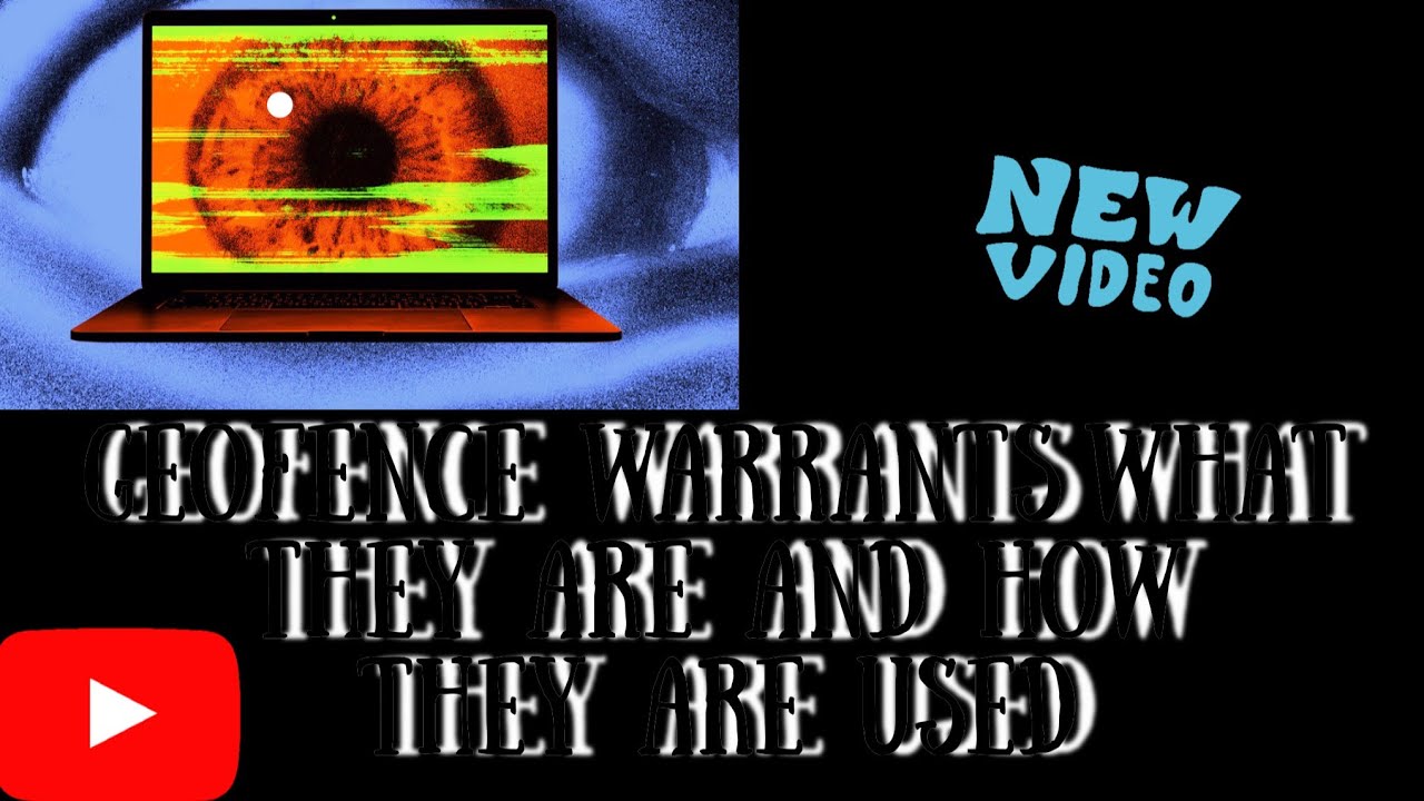 GEOFENCE WARRANT what they are and how they are used!