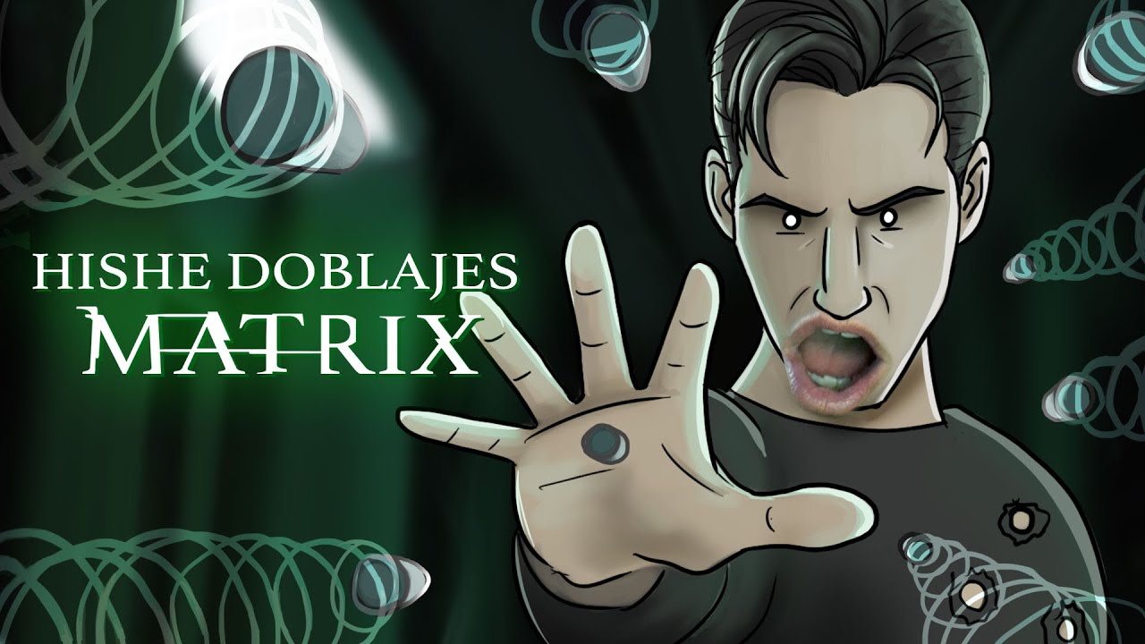 HISHE Doblajes - Matrix (Recapitulación Cómica)