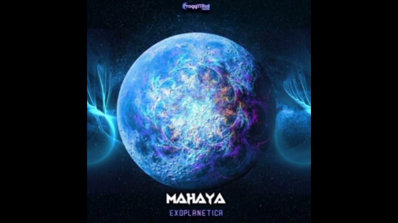 Mahaya - Exoplanetica (Original Mix) [ProggNRoll Records]